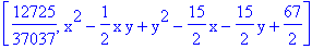 [12725/37037, x^2-1/2*x*y+y^2-15/2*x-15/2*y+67/2]